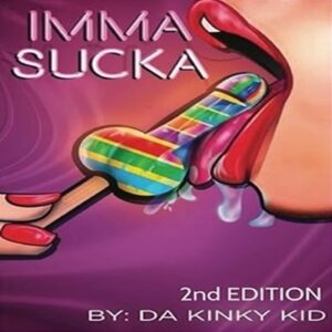 IMMA SUCKA by Da Kinky Kid